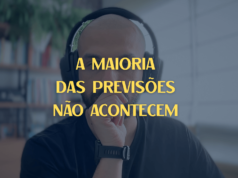 A maioria das previsões não acontecem